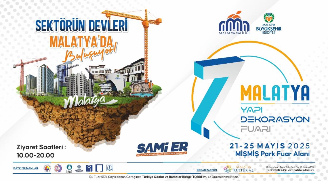 7. MALATYA YAPI DEKORASYON FUARI BAŞLIYOR 21-25 MAYIS 2025 MİŞMİŞ PARK FUAR ALANI